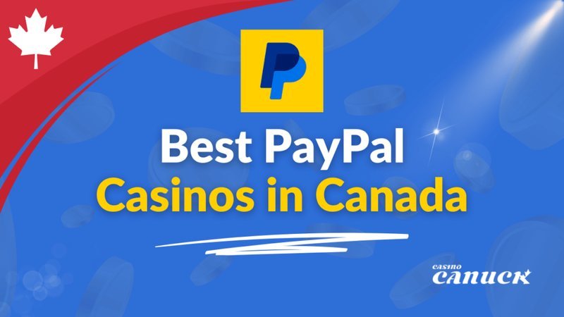 Discover the Best Canadian Online Casinos That Accept PayPal Payments.
